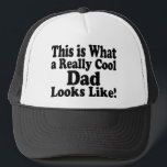 Cool Dad Hat Truckerkappe<br><div class="desc">Funny hat says This is What a Really Cool Dad Looks Like!  Makes a Great Father's Day or Birthday Gift!</div>