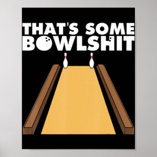 Cool, das ist ein Bowlshit Spaß Bowling Geschenk f Poster