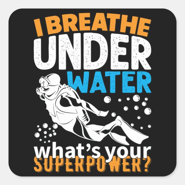 Cool Diving Design - I Breathe Under Water Quadratischer Aufkleber (Vorderseite)
