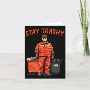 Cool Donald Trump Garge Bleibe Trashy Funny Mega T Karte