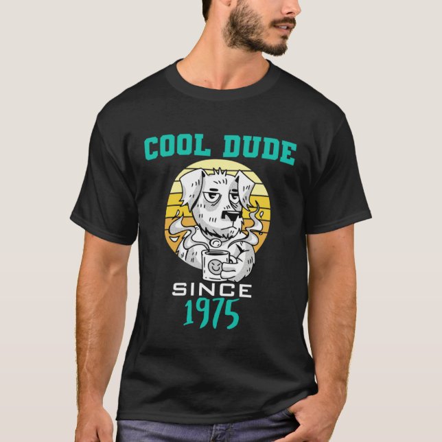 Cool dude since 1975 T-Shirt (Vorderseite)