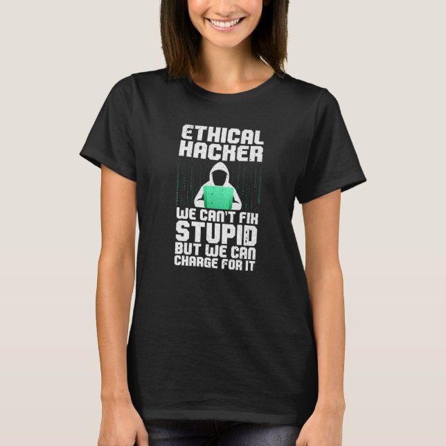 Cool Ethical Hacking For Men Women Cybersecurity S T-Shirt (Vorderseite)