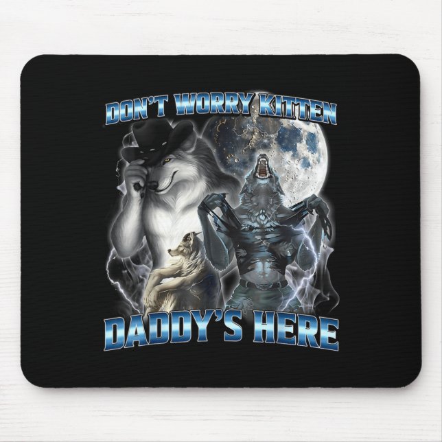 Cool Funny Alpha Wolf Meme Don't Worry Kitten Dadd Mousepad (Vorne)