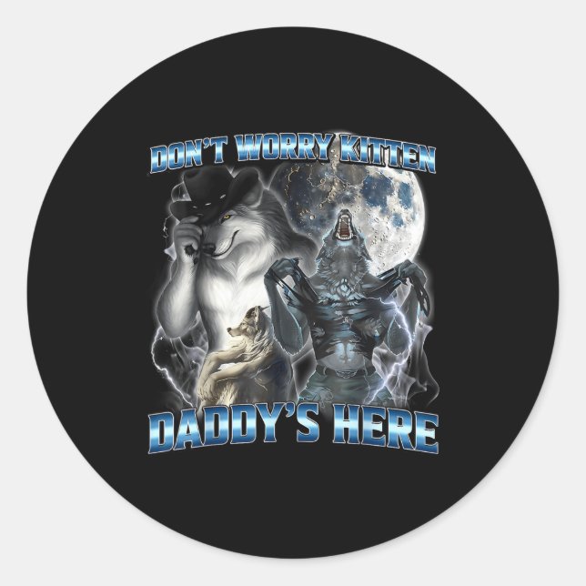 Cool Funny Alpha Wolf Meme Don't Worry Kitten Dadd Runder Aufkleber (Vorderseite)