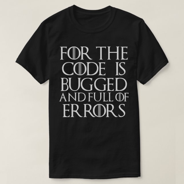 Cool für den Code wird gebummelt und voller Fehler T-Shirt (Design vorne)