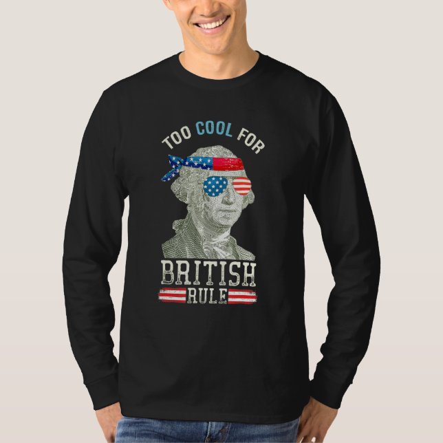 Cool für die britische Herrschaft George Washingto T-Shirt (Vorderseite)