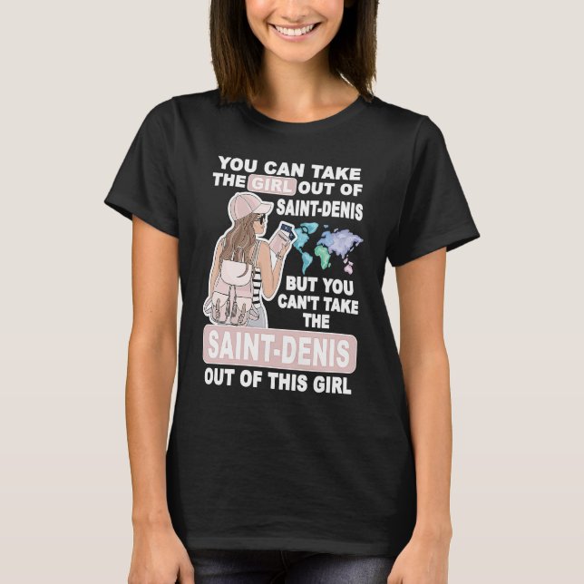 Cool Girl from Saint Denis City  Proud Saint Denis T-Shirt (Vorderseite)
