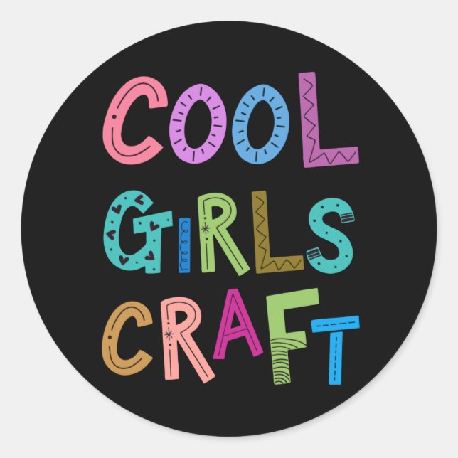 Cool Girls Craft Kunsthandwerk Hobby Runder Aufkleber (Vorderseite)