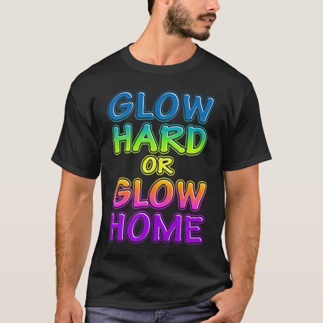 Cool Glow Hard or Glow Home Party dance rainbow Wo T-Shirt (Vorderseite)