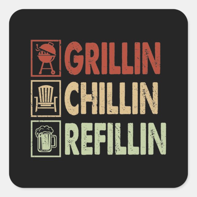Cool Grillin Chillin Refillin Worart Quadratischer Aufkleber (Vorderseite)