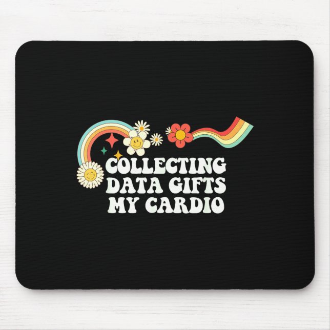 Cool Groovy Quote Collecting Data My Cardio Saying Mousepad (Vorne)