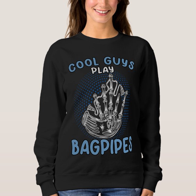 Cool Guys Play Bagpipes Scottish Bagpipe  2 Sweatshirt (Vorderseite)