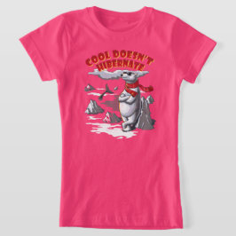 Cool hält Winterschlaf nicht T-Shirt