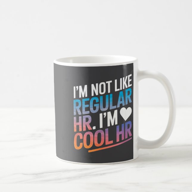 Cool Hr Funny Hr Office Quote Human Resources  Kaffeetasse (Rechts)