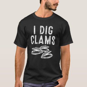 Cool I Dig Clams Funny Clamming Geschenk Clam Digg T-Shirt