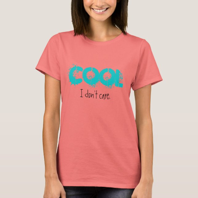 COOL, I don't care. T-Shirt (Vorderseite)