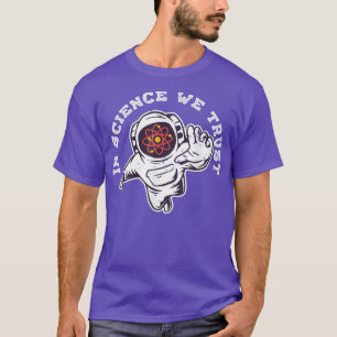 Cool in der Wissenschaft vertrauen wir Atheisten A T-Shirt