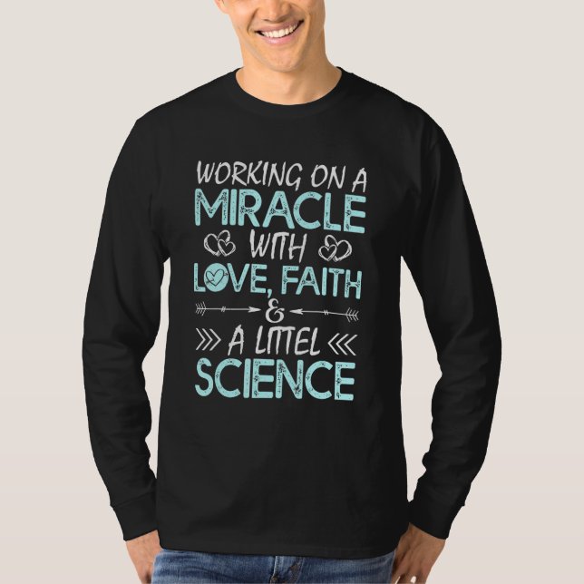 Cool Ivf For Men Women Embryo Transfer Miracle Fai T-Shirt (Vorderseite)