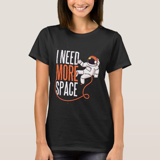 Cool Joke Need More Space  T-Shirt (Vorderseite)