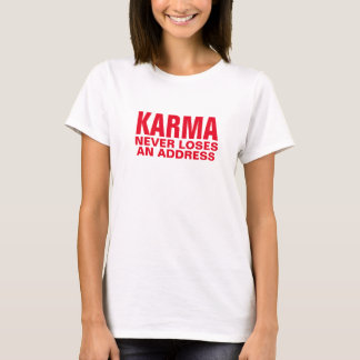 Cool Karma verliert nie das Adressendesign des Kar T-Shirt