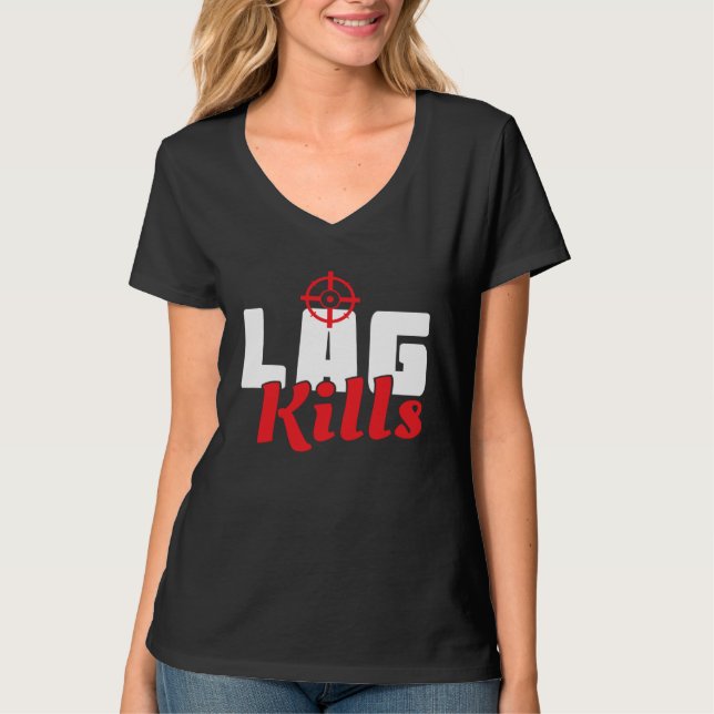 Cool Lag Kills Professional Shooter Gaming Gamers T-Shirt (Vorderseite)