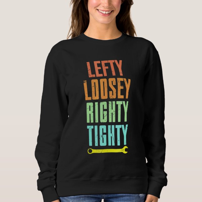 Cool Lefty Loosey Righty Tighty Wrench Artwork Rep Sweatshirt (Vorderseite)