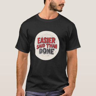 Cool leichter gesagt als getan Motto Outfit T-Shirt