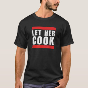 Cool Ließ ihr kochen lustiges Sprichwort Memel Ern T-Shirt