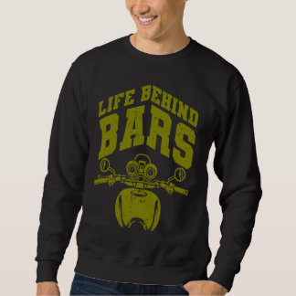 Cool Life Behind Bars  Motorcycle Biker Men Father Sweatshirt