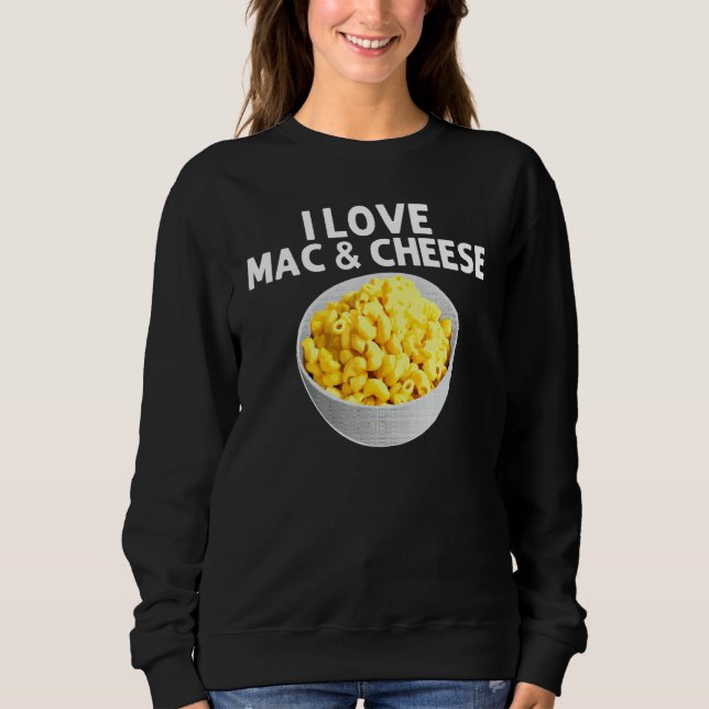 Cool Mac And Cheese For Men Women Macaroni Food Th Sweatshirt (Vorderseite)