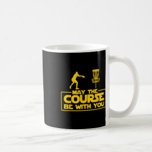 Cool May The Course Be With You Für Frolf-Spieler Kaffeetasse