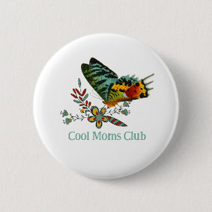 Cool Moms Club Butterfly club Button