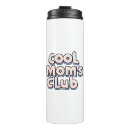 Cool Mom's Club Funny  Thermosbecher