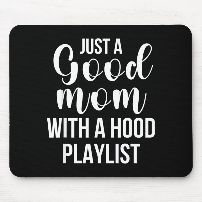 Cool Moms With Funny Sayings Just A Good Mom Quote Mousepad (Vorne)