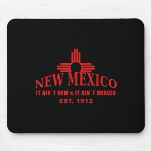 Cool New Mexico Es ist nicht neu und ist nicht Mex Mousepad