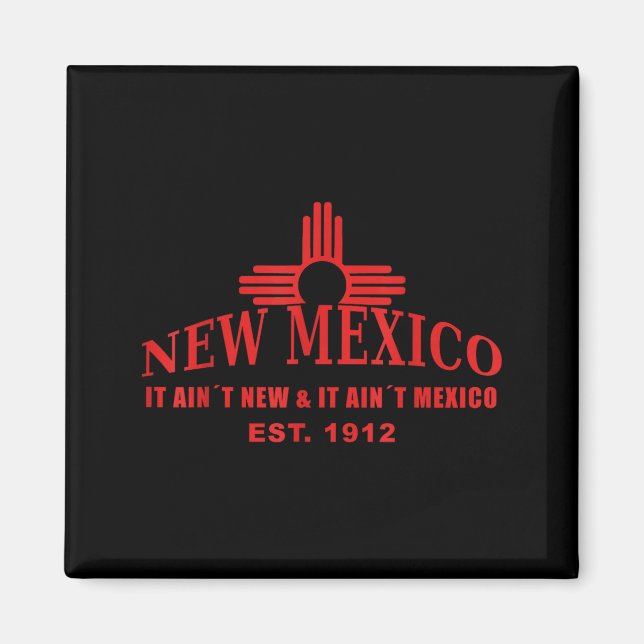 Cool New Mexico It Aint New &amp; Aint Mexico Tee  Magnet (Vorne)