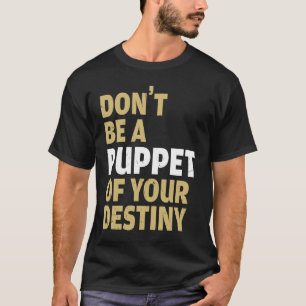 Cool nicht ein Puppenspieler sein, ein Comedian au T-Shirt