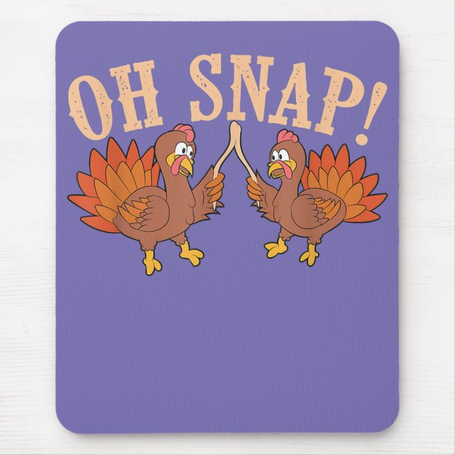 Cool Oh Snap!  Funny Turkey With Wishbone Thanksgi Mousepad (Vorne)