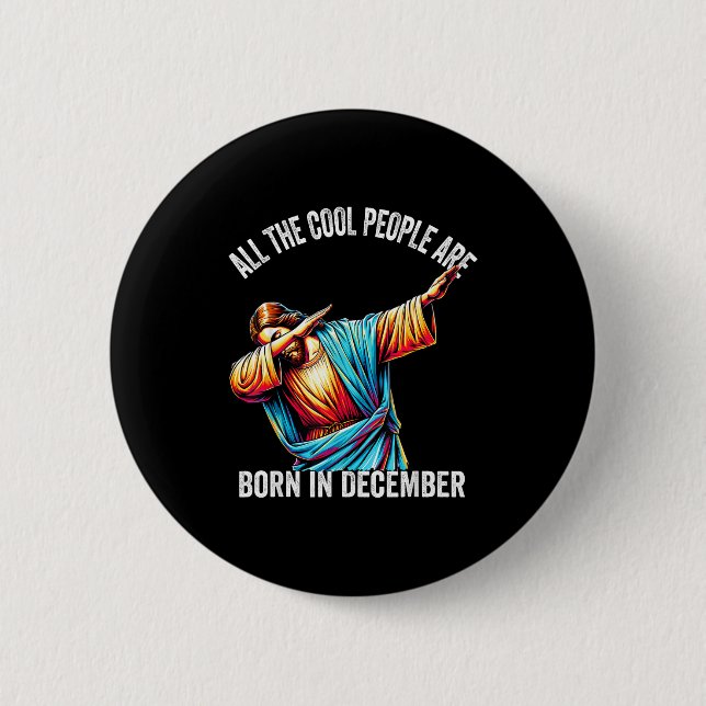 Cool People Are Born In December Christian Christm Button (Vorderseite)