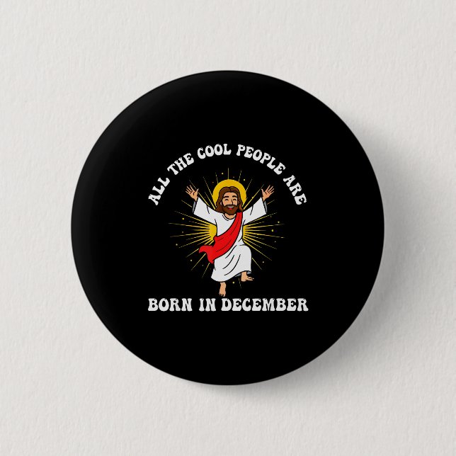Cool People Are Born In December Christian Christm Button (Vorderseite)