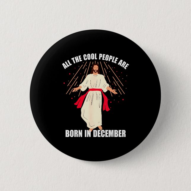 Cool People Are Born In December Christian Christm Button (Vorderseite)