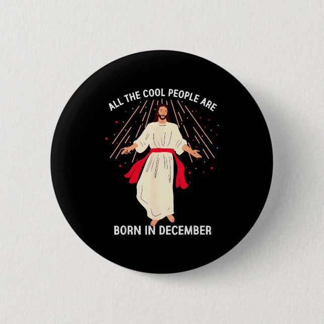 Cool People Are Born In December Christian Christm Button (Vorderseite)
