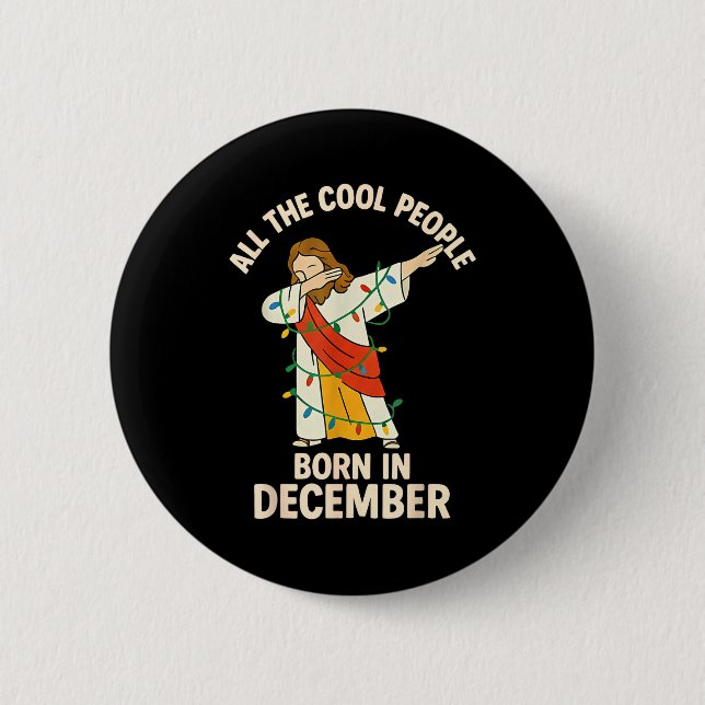 Cool People Are Born In December Christian Christm Button (Vorderseite)