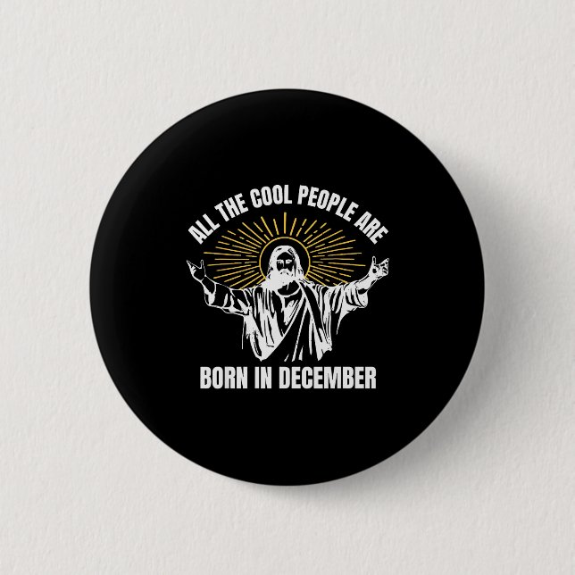 Cool People Are Born In December Christian Christm Button (Vorderseite)