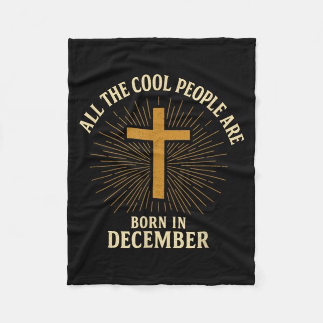 Cool People Are Born In December Christian Christm Fleecedecke (Vorderseite)
