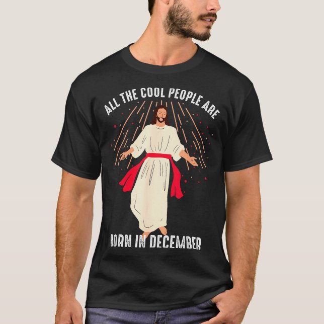 Cool People Are Born In December Christian Christm T-Shirt (Vorderseite)