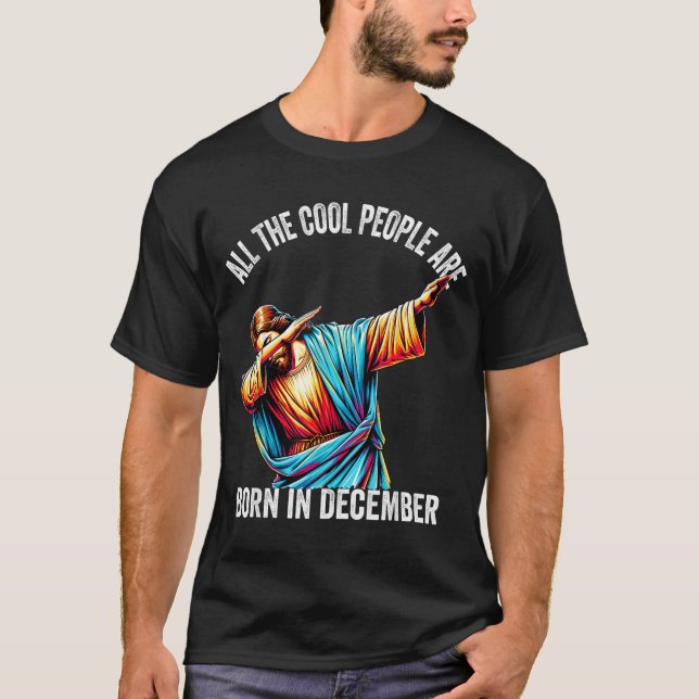 Cool People Are Born In December Christian Christm T-Shirt (Vorderseite)