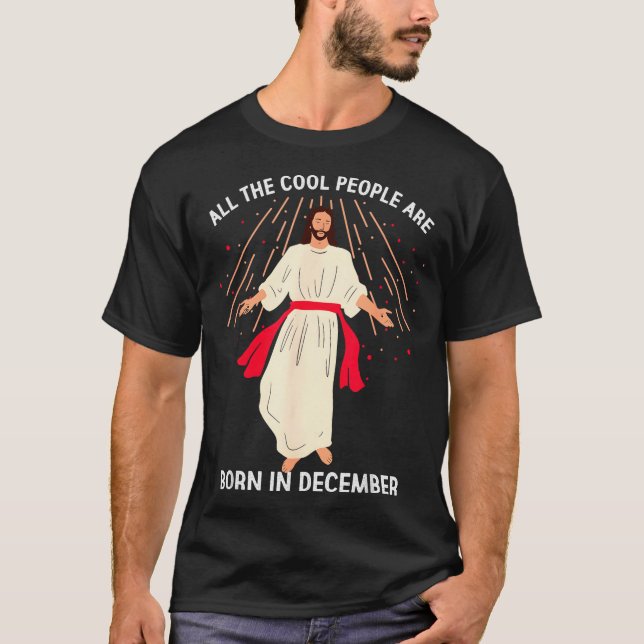 Cool People Are Born In December Christian Christm T-Shirt (Vorderseite)