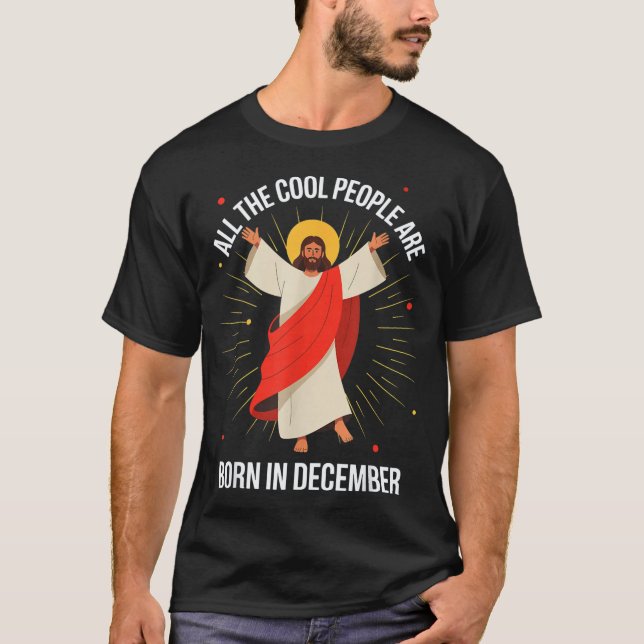 Cool People Are Born In December Christian Christm T-Shirt (Vorderseite)