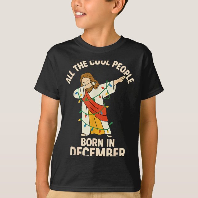 Cool People Are Born In December Christian Christm T-Shirt (Vorderseite)